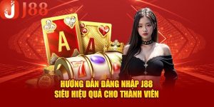 Hướng Dẫn Đăng Ký J88: Bước Đầu Hành Trình Cá Cược Đỉnh Cao