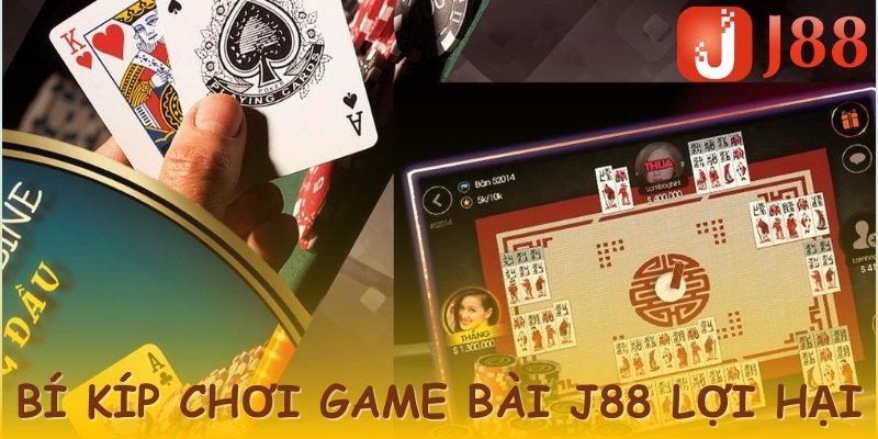 Mách bạn bí quyết chơi game bài J88 lợi hại