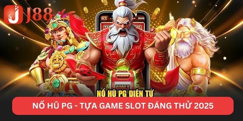 Lý do tạo nên sảnh nổ hũ PG cực hot